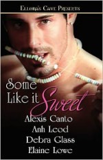 Some Like It Sweet - Alexis Canto, Anh Leod, Debra Glass