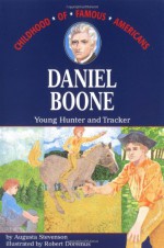 Daniel Boone: Young Hunter and Tracker - Augusta Stevenson, Robert Doremus