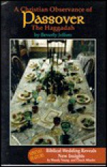 A Christian Observance of Passover: The Haggadah - Beverly Jeffers, Woody Young, Chuck Missler