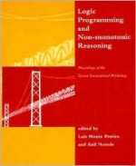 Logic Programming and Non-Monotonic Reasoning: Proceedings of the Second International Workshop 1993 - Luis Moniz Pereira