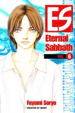 ES Vol. 6: Eternal Sabbath (ES: Eternal Sabbath) - Fuyumi Soryo