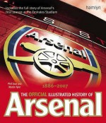 The Official Illustrated History of Arsenal 1886-2001 - Phil Soar, Martin Tyler