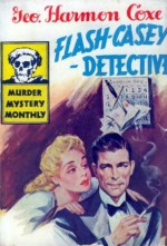 Flash Casey: Detective - George Harmon Coxe