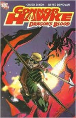 Connor Hawke: Dragon's Blood - Chuck Dixon, Derec Donovan