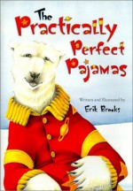 The Practically Perfect Pajamas - Erik Brooks