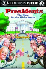 Presidents: The Race for the White House [With Puzzle] - Jesse Jarnow