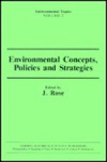 Environmental Concepts, Policies and Strategies - J. Rose