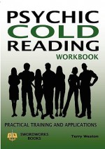 Psychic Cold Reading Workbook - Practical Training and Applications - Terry Weston