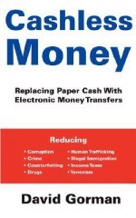 Cashless Money - David Gorman