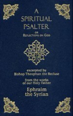 A Spiritual Psalter or Reflections on God - Ephrem the Syrian