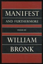 Manifest and Furthermore - William Bronk