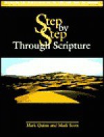 Step By Step Through Scripture (Reproducible Worksheets On The Old And New Testaments) - Mark Quinn, Mark Scott