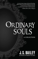 Ordinary Souls - J.S. Bailey