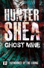 Ghost Mine (Fiction Without Frontiers) - Hunter Shea