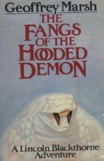 The Fangs of the Hooded Demon: A Lincoln Blackthorne Adventure - Geoffrey Marsh