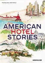 American Hotel Stories - Francisca Matteoli