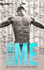 Shelter Me (Shelter Me Series Book 1) - Kathy Coopmans, Sommer Stein, Kimberly Capuccio