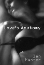 Love's Anatomy - Ian Hunter