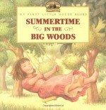 Summertime in the Big Woods - Laura Ingalls Wilder, Renée Graef