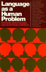 Language as a Human Problem - Einar Ingvald Haugen, Morton W. Bloomfield