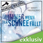 Immer wenn der Schnee fällt (Nordic Killing) - Marit Reiersgård, Susanne von Medvey, Audible GmbH