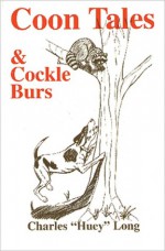 Coon Tales & Cockleburs - Charles H. Long, Denny Rogers