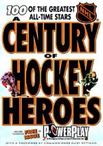 Century of Hockey Heroes - James Duplacey, Eric Zweig, Gary Bettman