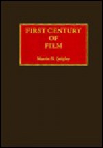 First Century Of Film - Martin S. Quigley, Barry Monush