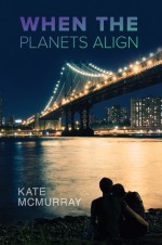 When the Planets Align - Kate McMurray