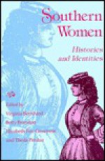 Southern Women: Histories and Identities - Virginia Bernhard