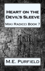 Heart on the Devil's Sleeve (Miki Radicci ) (Volume 7) - M.E. Purfield