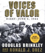 Voices of Valor: D-Day, June 6, 1944 (Includes 2 Audio CD's) - Douglas G. Brinkley