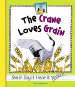 The Crane Loves Grain - Pam Scheunemann