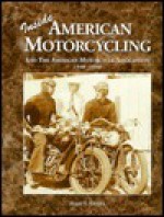 Inside American Motorcycling: And the American Motorcycle Association 1900-1990 - Motorbooks International, Joe Hope