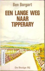 Een lange weg naar Tipperary: Iers reisverhaal - Ben Borgart