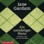 Ein untadeliger Mann: 8 CDs - Jane Gardam, Ulrich Noethen, Isabell Bogdan