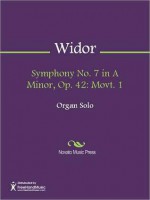 Symphony No. 7 in A Minor, Op. 42: Movt. 1 - Charles-Marie Widor