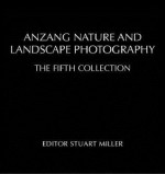 Australasian Nature Photography: Anzang Fifth Collection - Stuart Miller