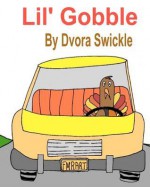 Lil' Gobble - Dvora Swickle