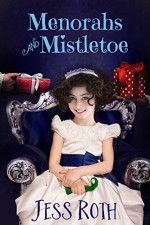 Menorahs and Mistletoe (2015 Advent Calendar - Sleigh Ride) - Jess Roth