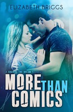 More Than Comics (Chasing The Dream Book 2) - Elizabeth Briggs