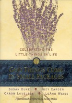 God Things Come in Small Packages: Celebrating the Little Things in Life - Susan Duke, Caron Loveless