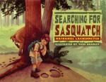 Searching for Sasquatch - Nathaniel Lachenmeyer, Vicki Bradley