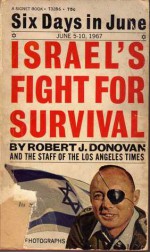 Six days in June; Israel's fight for survival - Robert J. Donovan