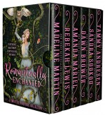 Romantically Enchanted - Sandra Sookoo, Rebekah Lewis, Madeline Martin, Amanda Mariel, Dawn Brower, Tammy Andresen