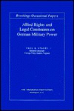 Allied Rights And Legal Constraints On German Military Power - Paul B. Stares