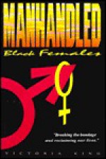 Manhandled Black Females - Victoria King