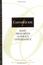 Basic Principles of Policy Governance (J-B Carver Board Governance Series) - John Carver, Miriam Carver