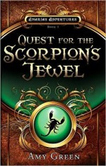 Quest for the Scorpion's Jewel - Amy Green