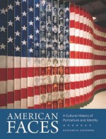 American Faces: A Cultural History of Portraiture and Identity - Richard H. Saunders